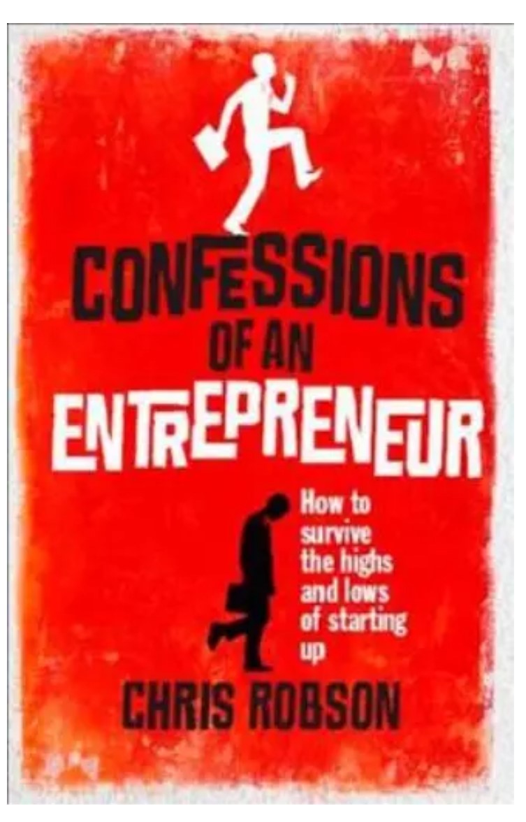 Business Book Review: Confessions of an Entrepreneur by Chris Robson